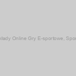 “premierowe Zakłady Online Gry E-sportowe, Sportowe I Kasynow
